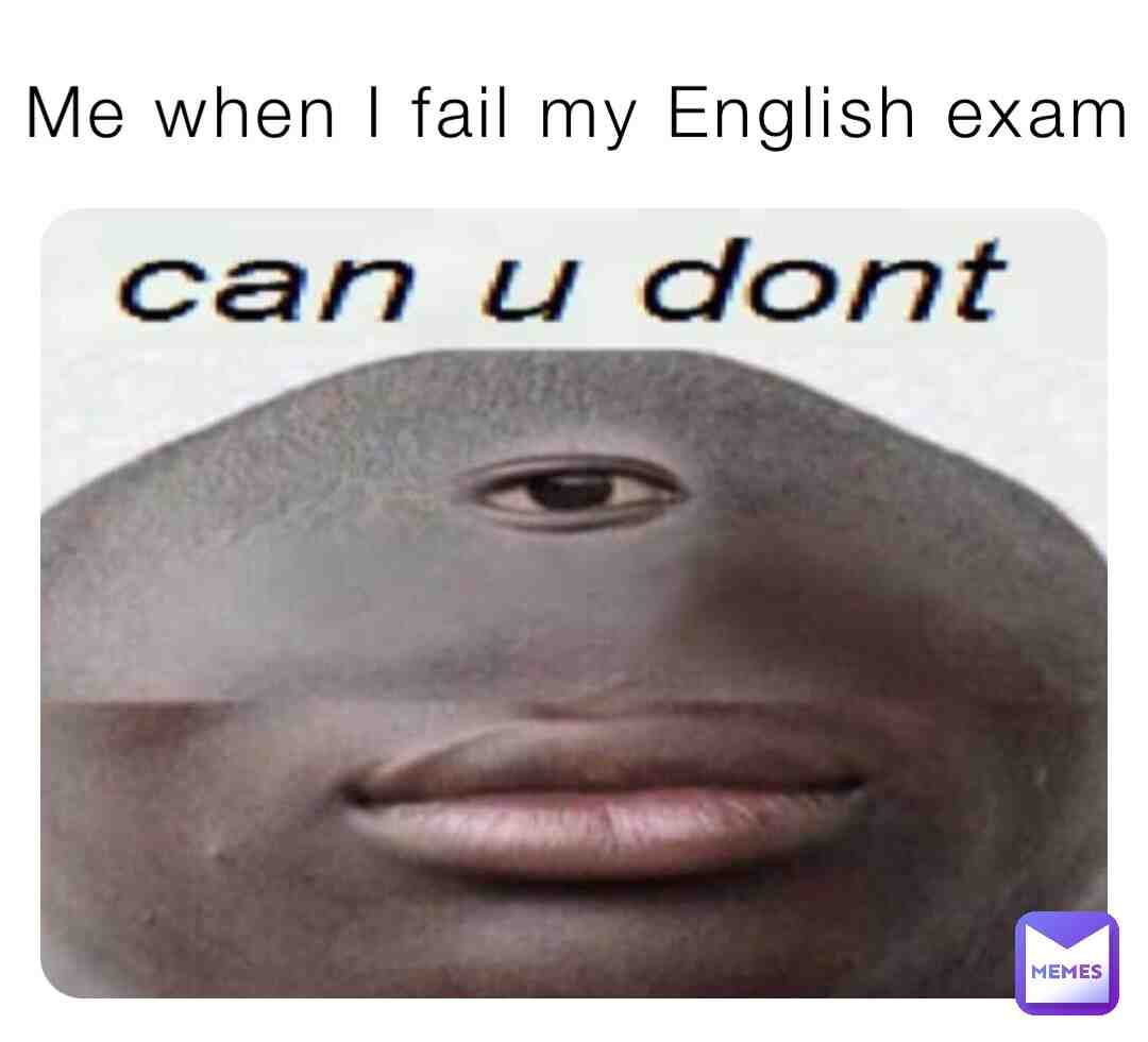 Me when I fail my exam #true #funny #meme #memes #relatable #trending #pov #uk #english