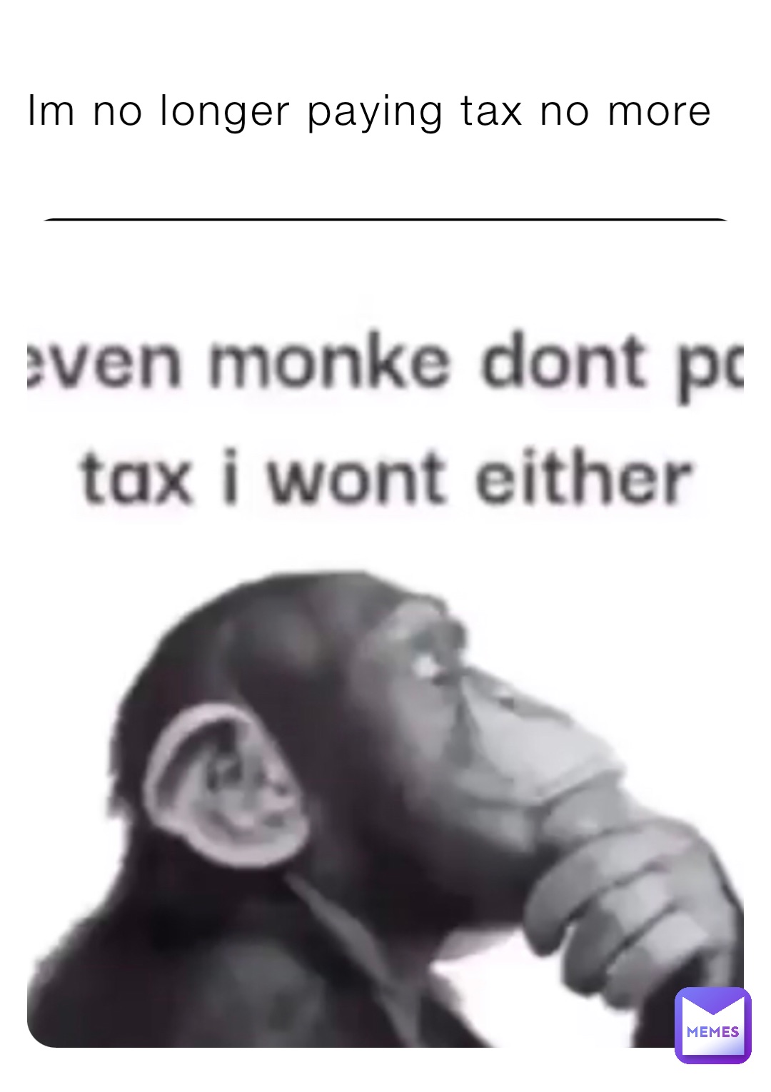 Im no longer paying tax no more
