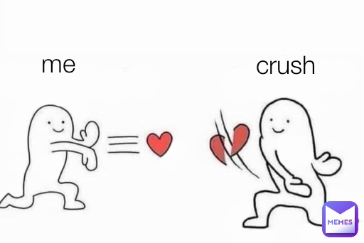 me crush