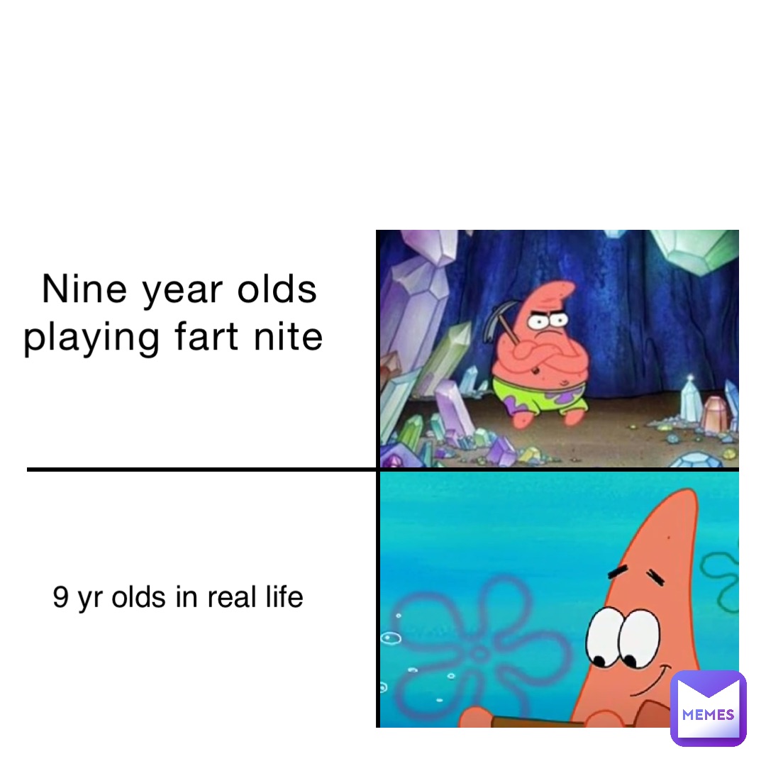 Nine year olds playing fart nite 9 yr olds in real life