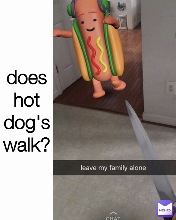 does hot dog's walk?