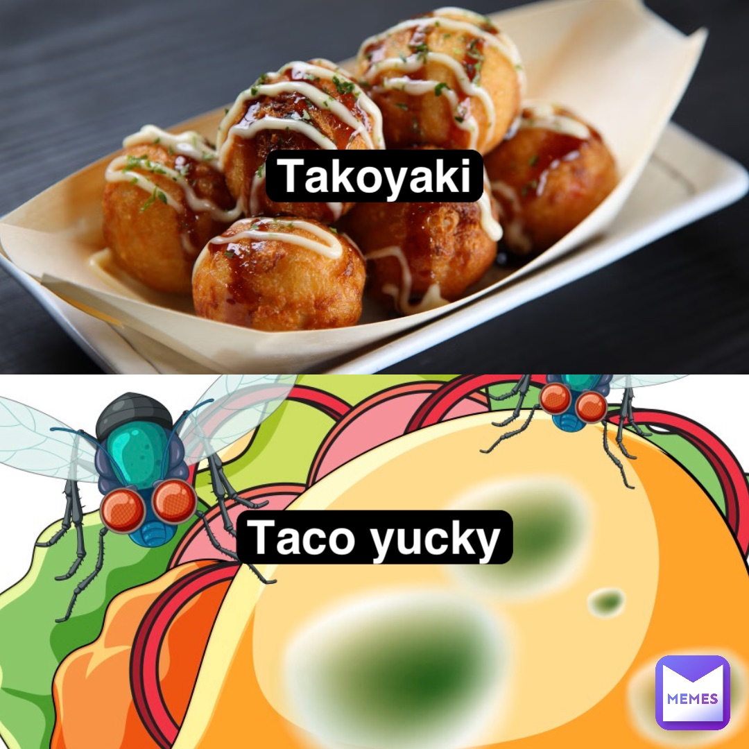 Takoyaki Taco yucky