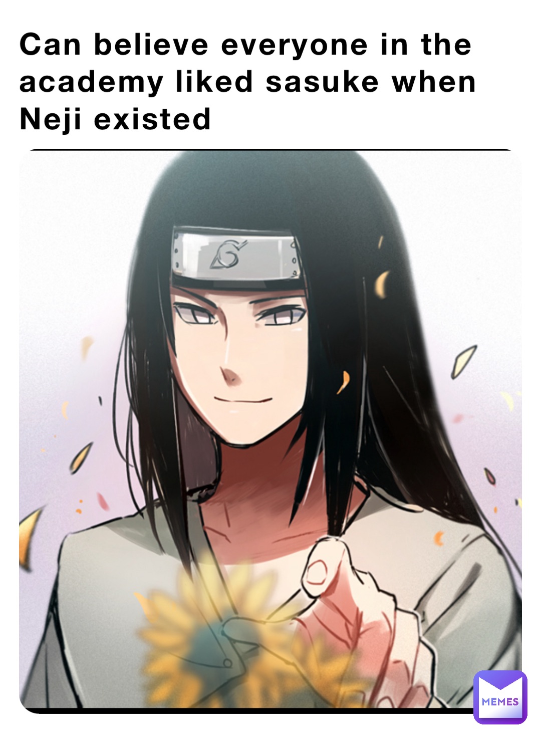 Can believe everyone in the academy liked sasuke when Neji existed