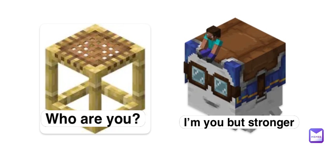Who are you? I’m you but stronger
