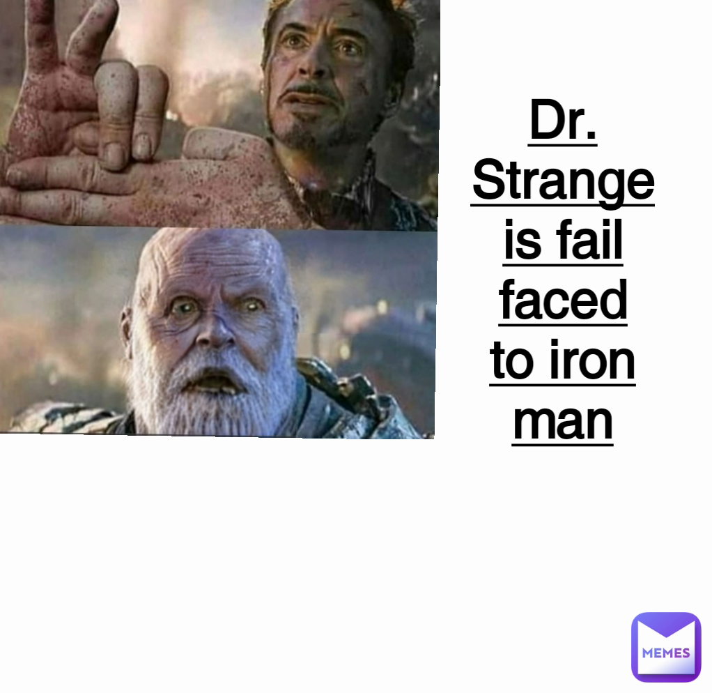Dr. Strange is fail faced to iron man
