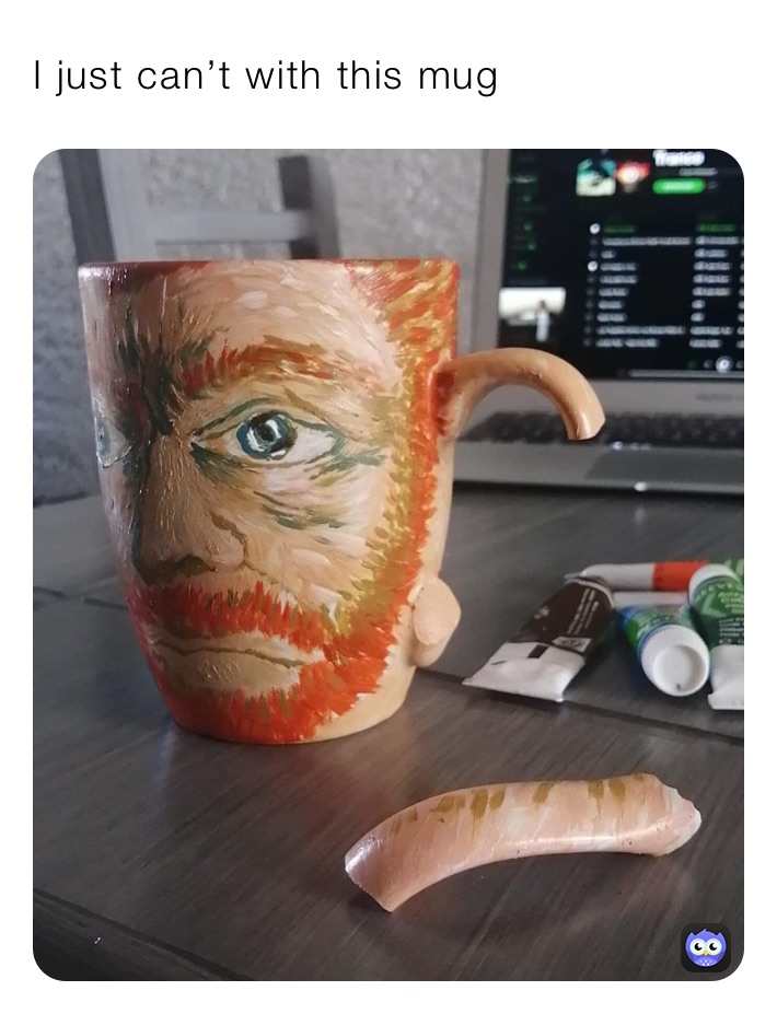I just can’t with this mug