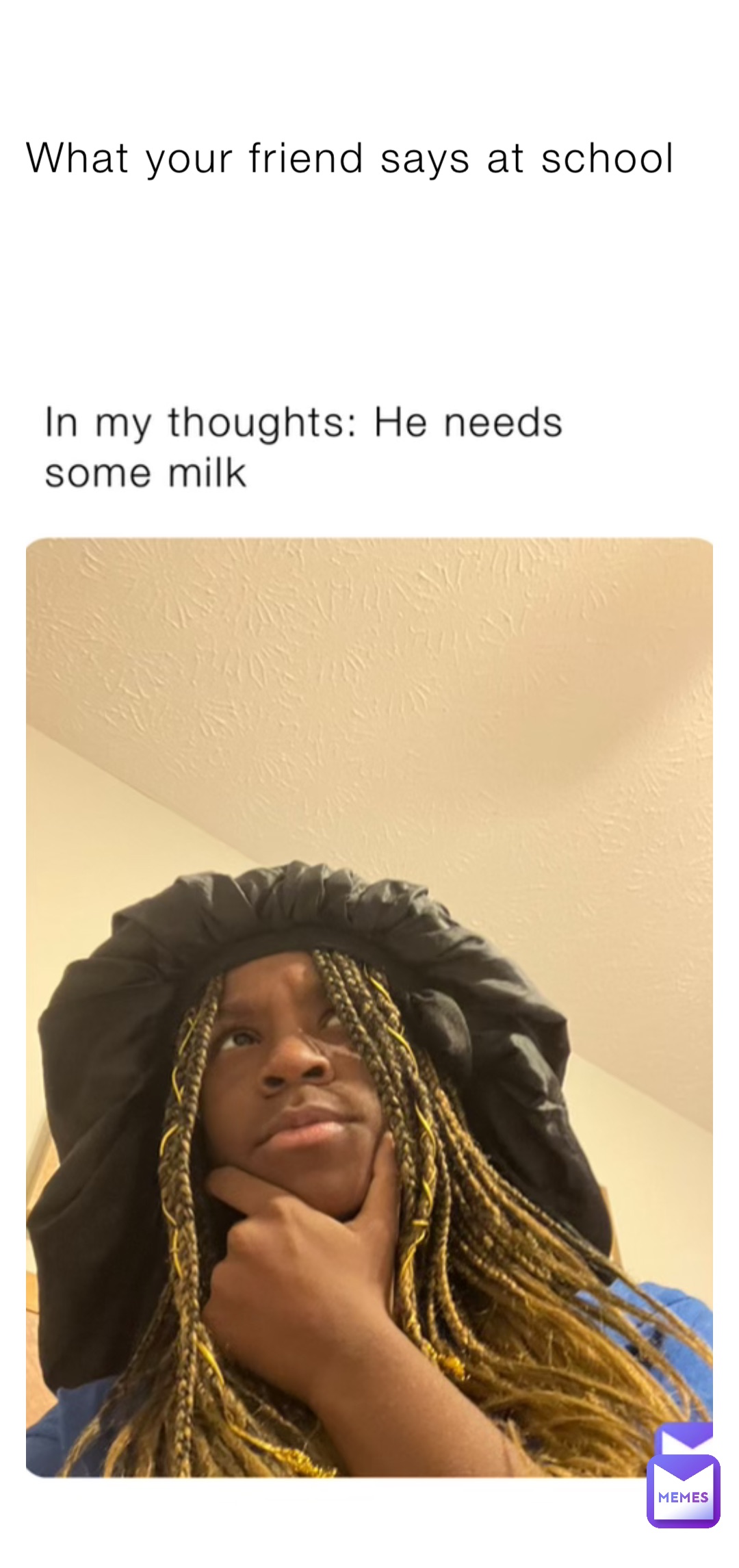 What your friend says at school
