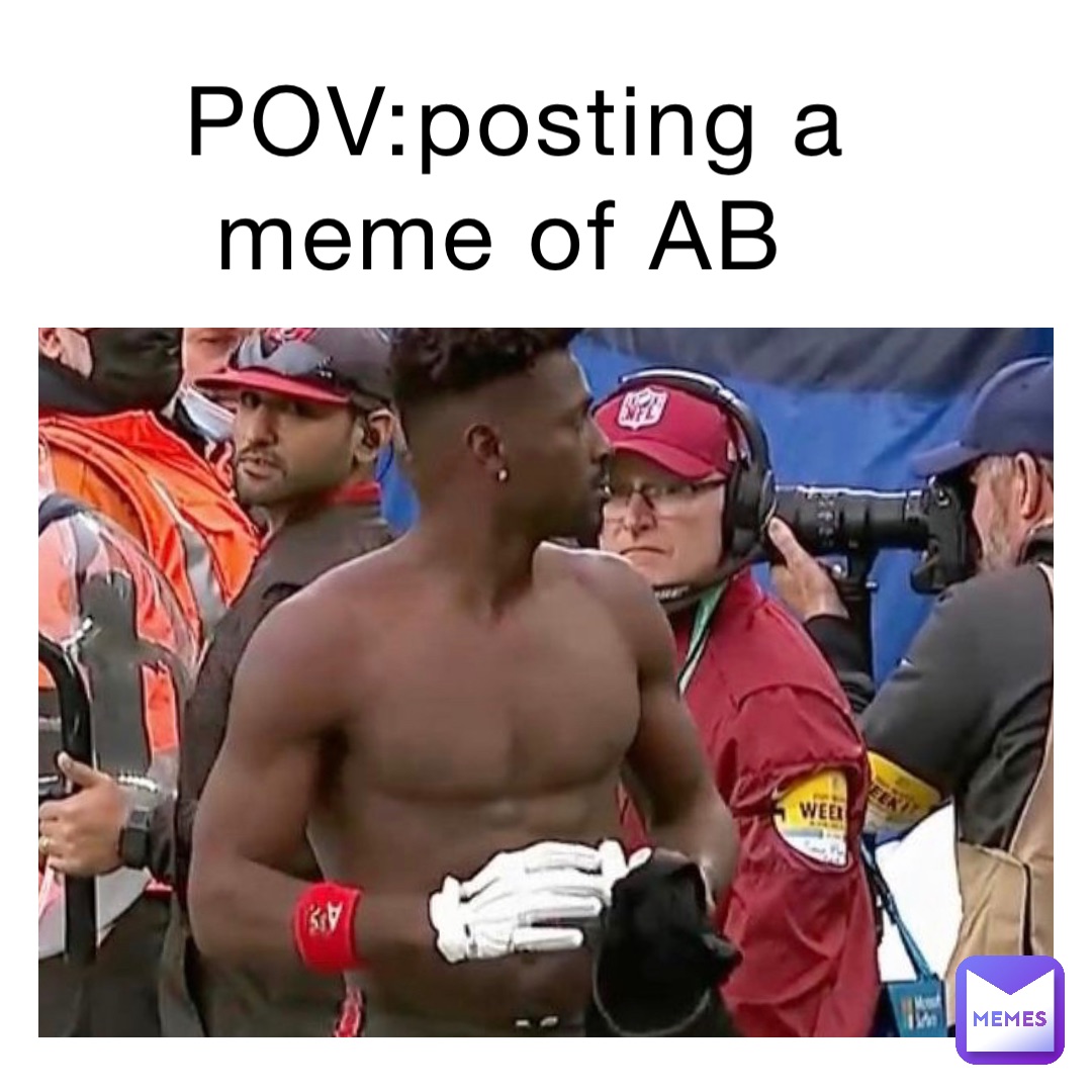 POV:posting a meme of AB