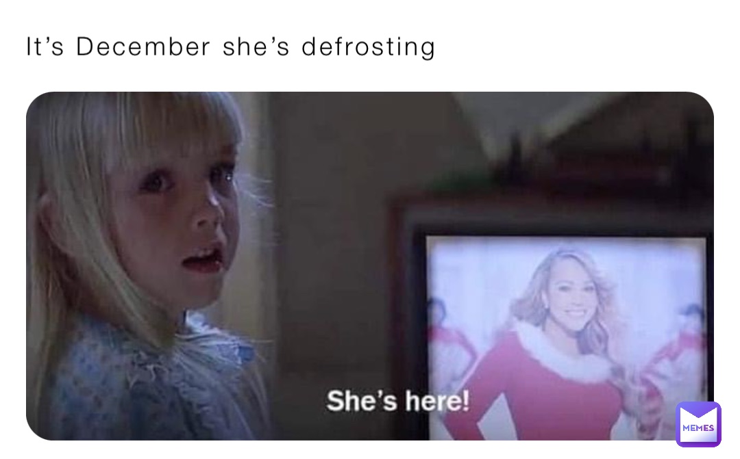 It’s December she’s defrosting
