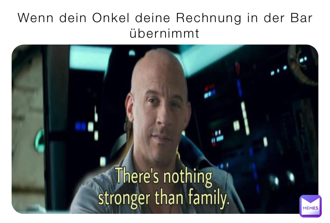 Wenn dein Onkel deine Rechnung in der Bar übernimmt
