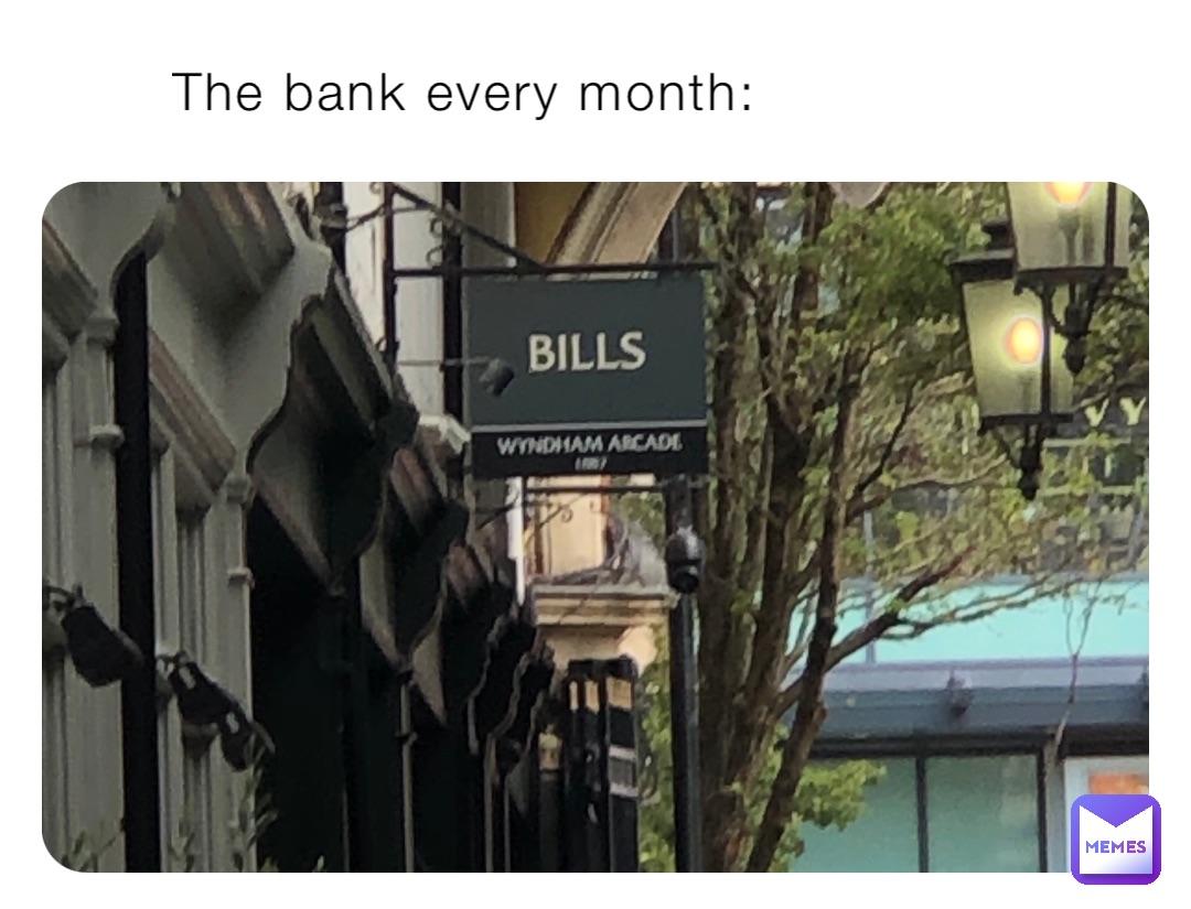 The bank every month: