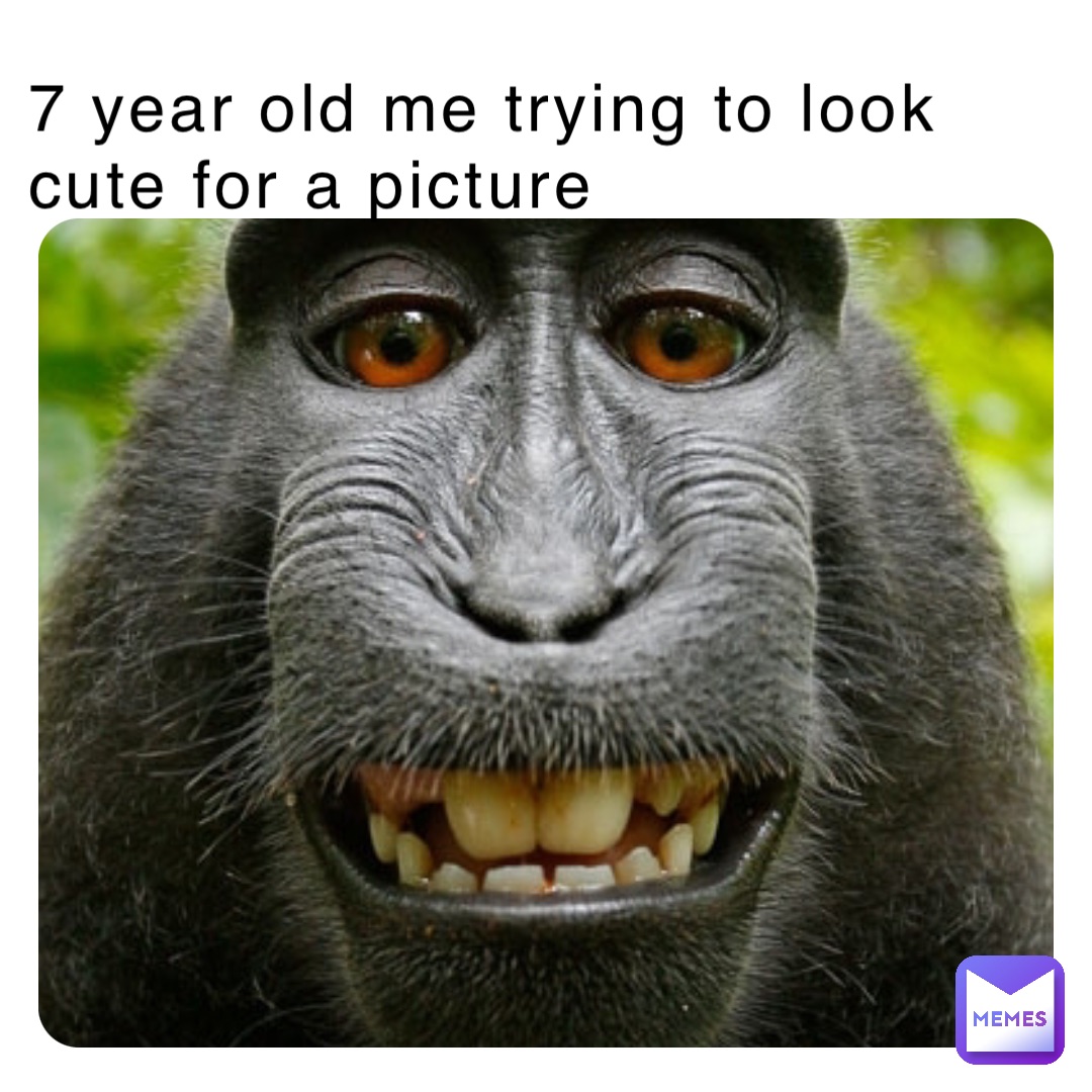 7 year old me trying to look cute for a picture