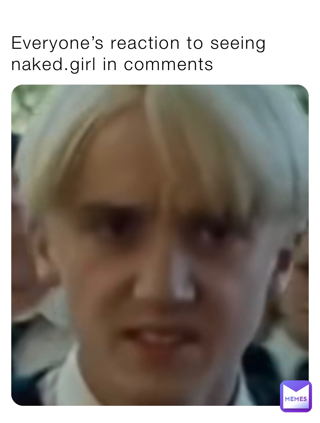 Everyone’s reaction to seeing naked.girl in comments