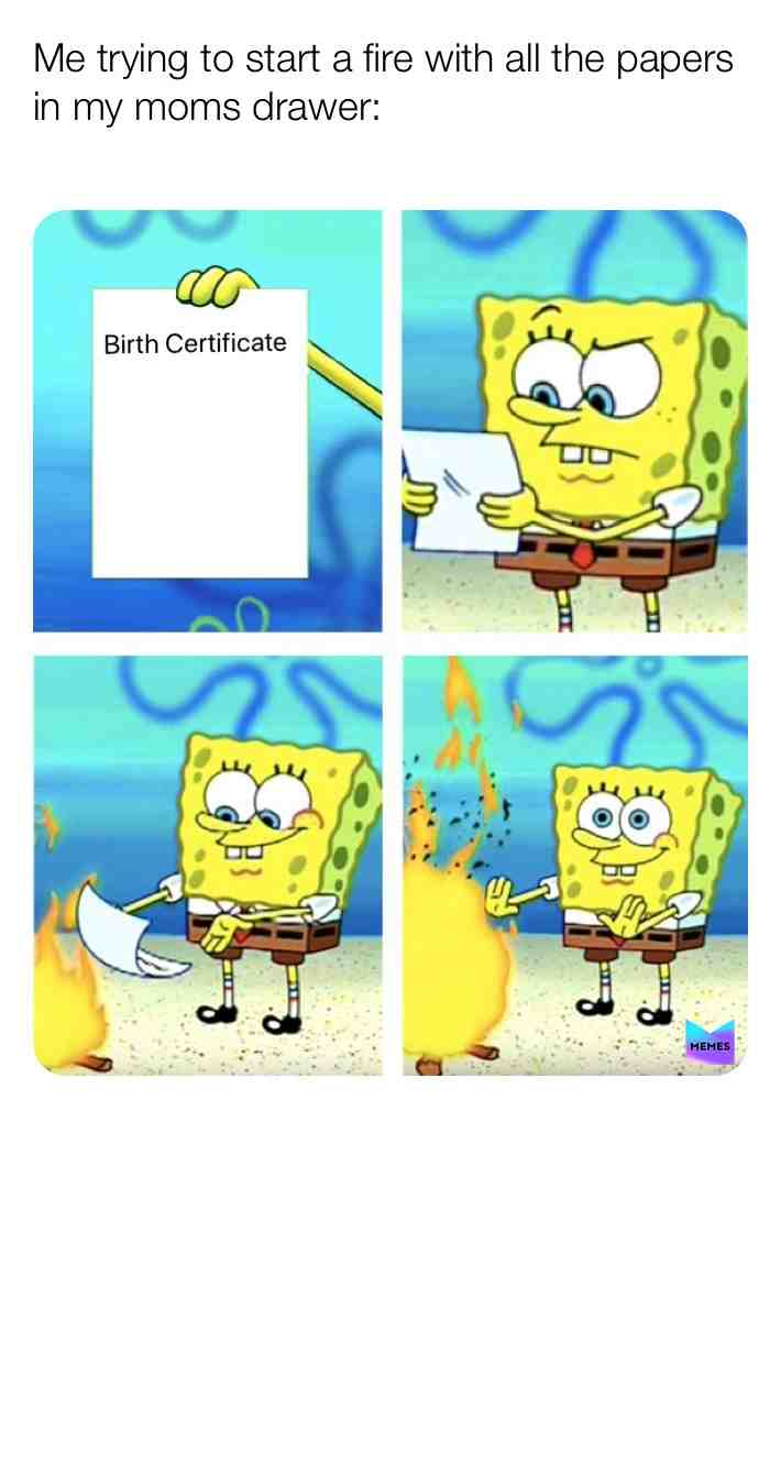 LmAo I suck at memes  #spongebob  #fyp  #birth  #certificate
