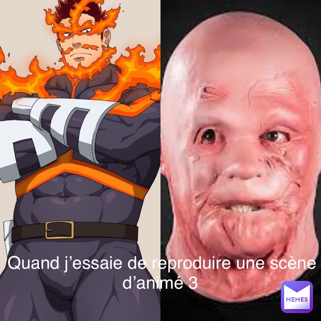 Quand j’essaie de reproduire une scène d’animé 3