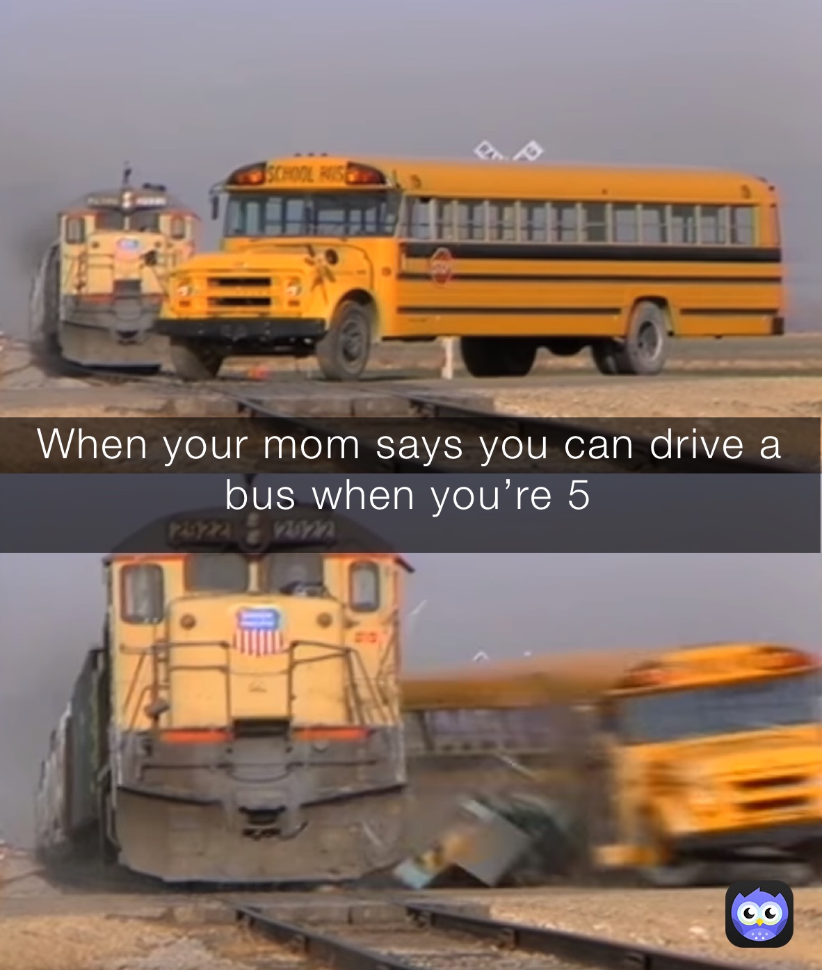 When your mom says you can drive a bus when you’re 5￼
