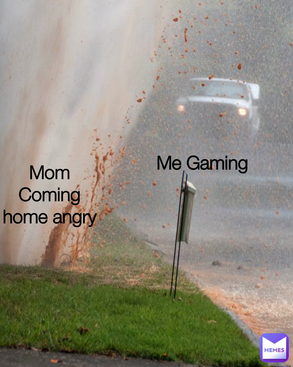 Me Gaming  Mom Coming home angry