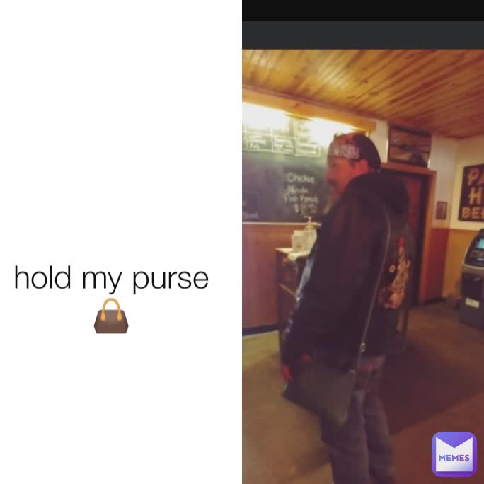 hold my purse 👜