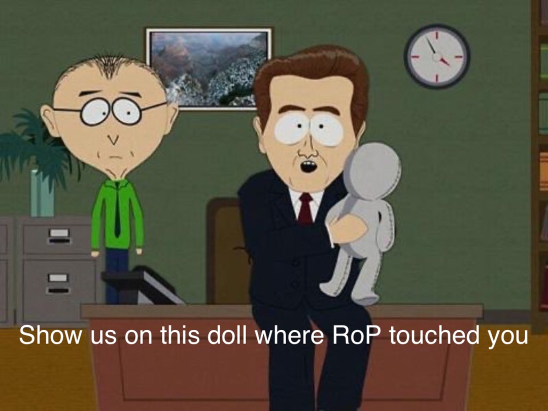 Show us on this doll where RoP touched you