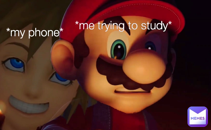 *me trying to study* *my phone*