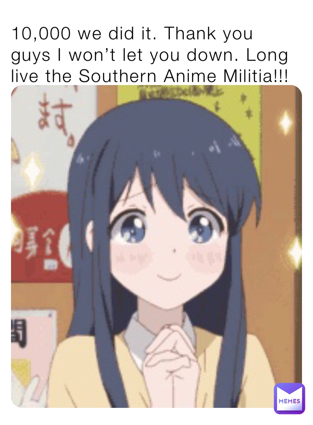 10,000 we did it. Thank you guys I won’t let you down. Long live the Southern Anime Militia!!!