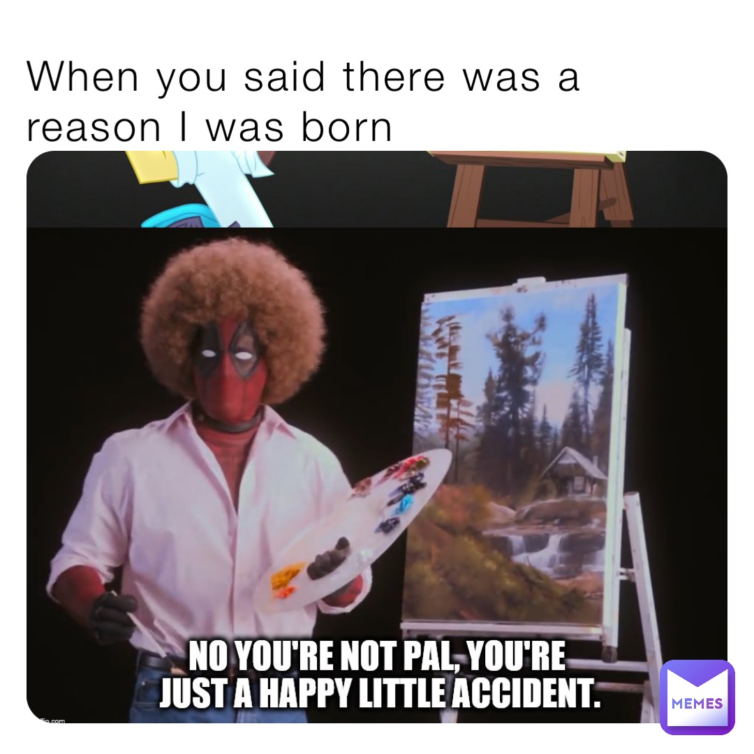 When you said there was a reason I was born