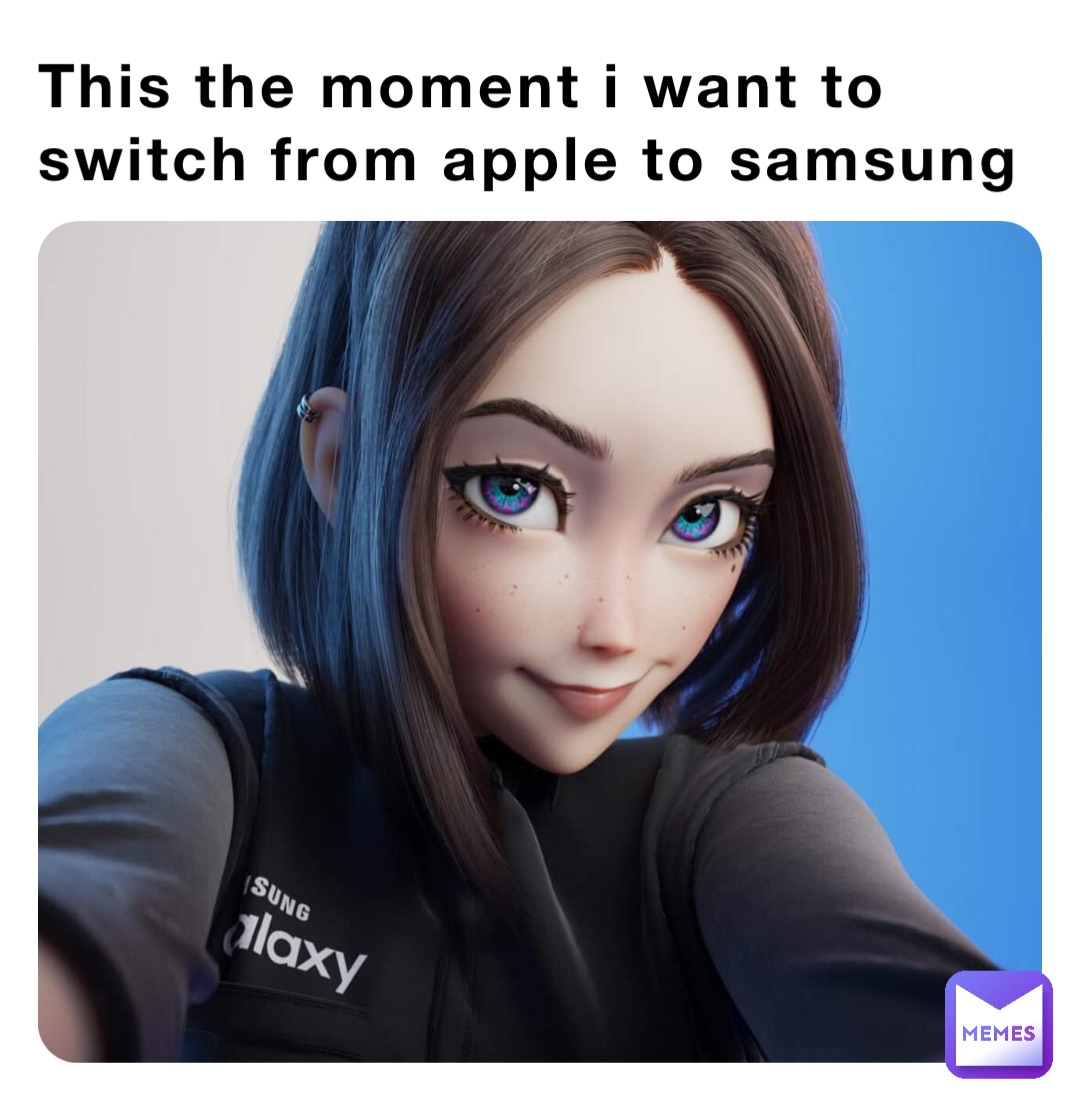This the moment i want to switch from apple to samsung
