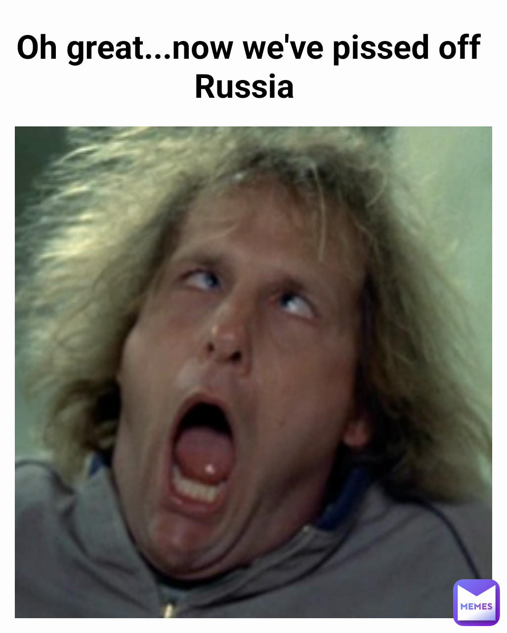 Oh great...now we've pissed off Russia 