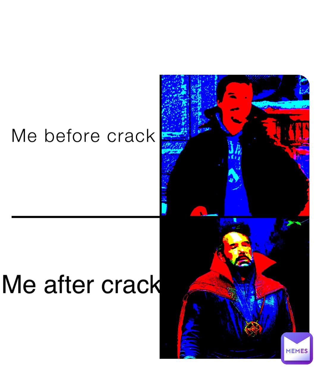 Me before crack Me after crack