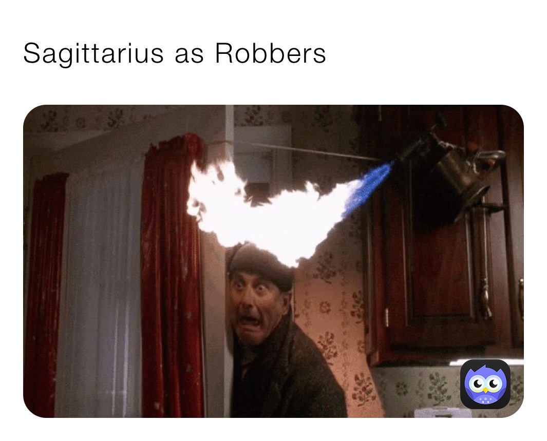 Sagittarius as Robbers 