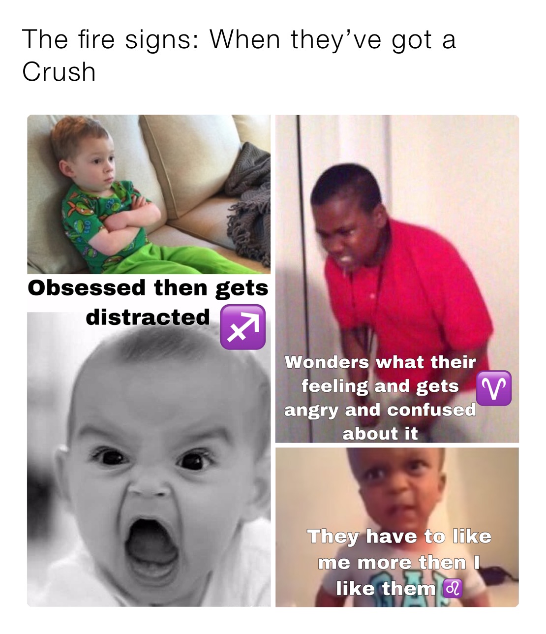 The fire signs: When they’ve got a Crush 