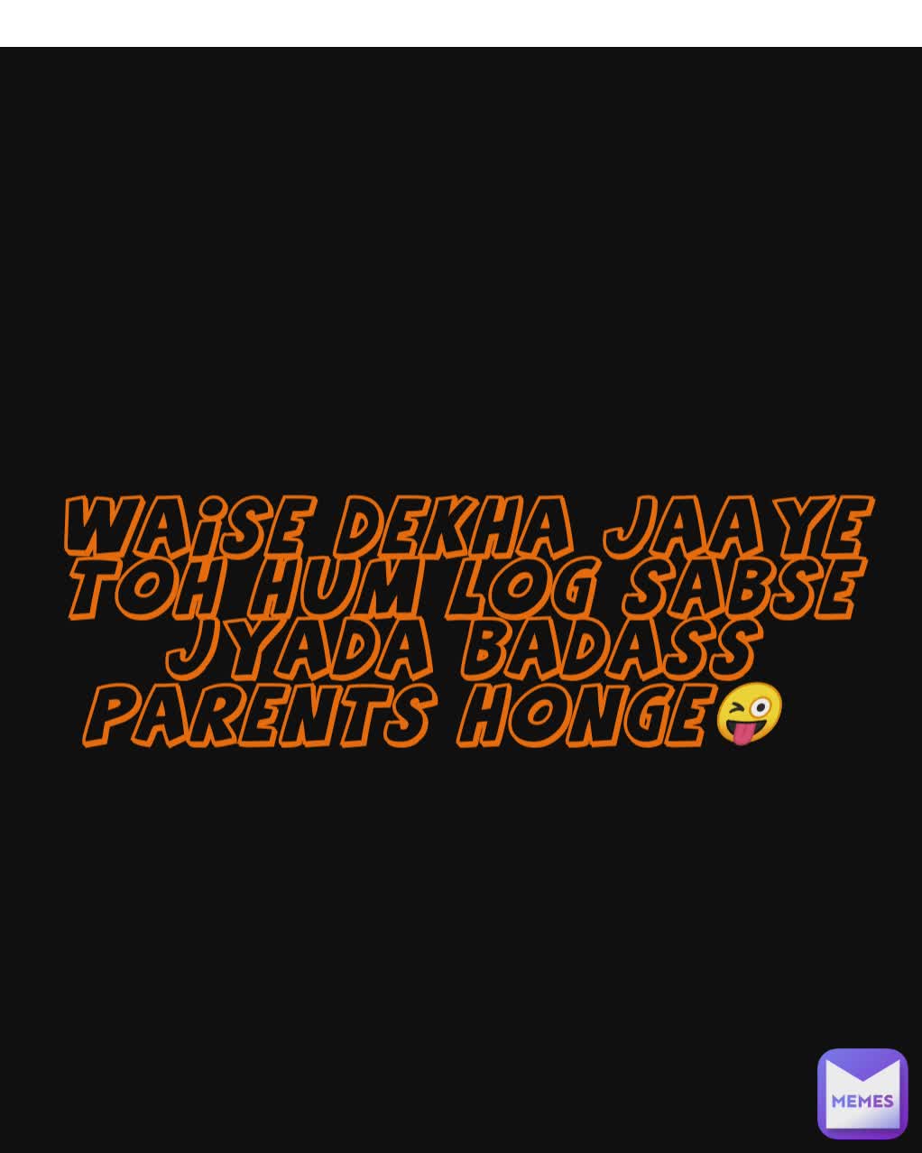 WAISE DEKHA JAAYE TOH HUM LOG SABSE jyada BADASS PARENTS HONGE😜