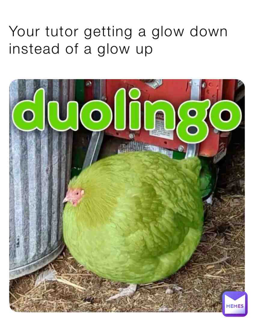 #duolingo #glowdown #fatty