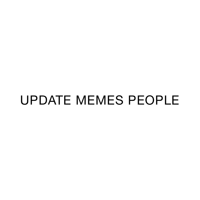 UPDATE MEMES PEOPLE