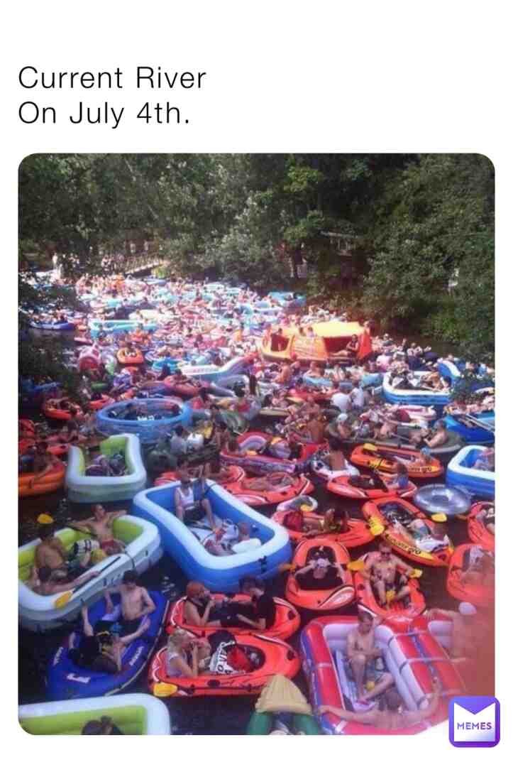 #CurrentRiver  #Merica  #July4th