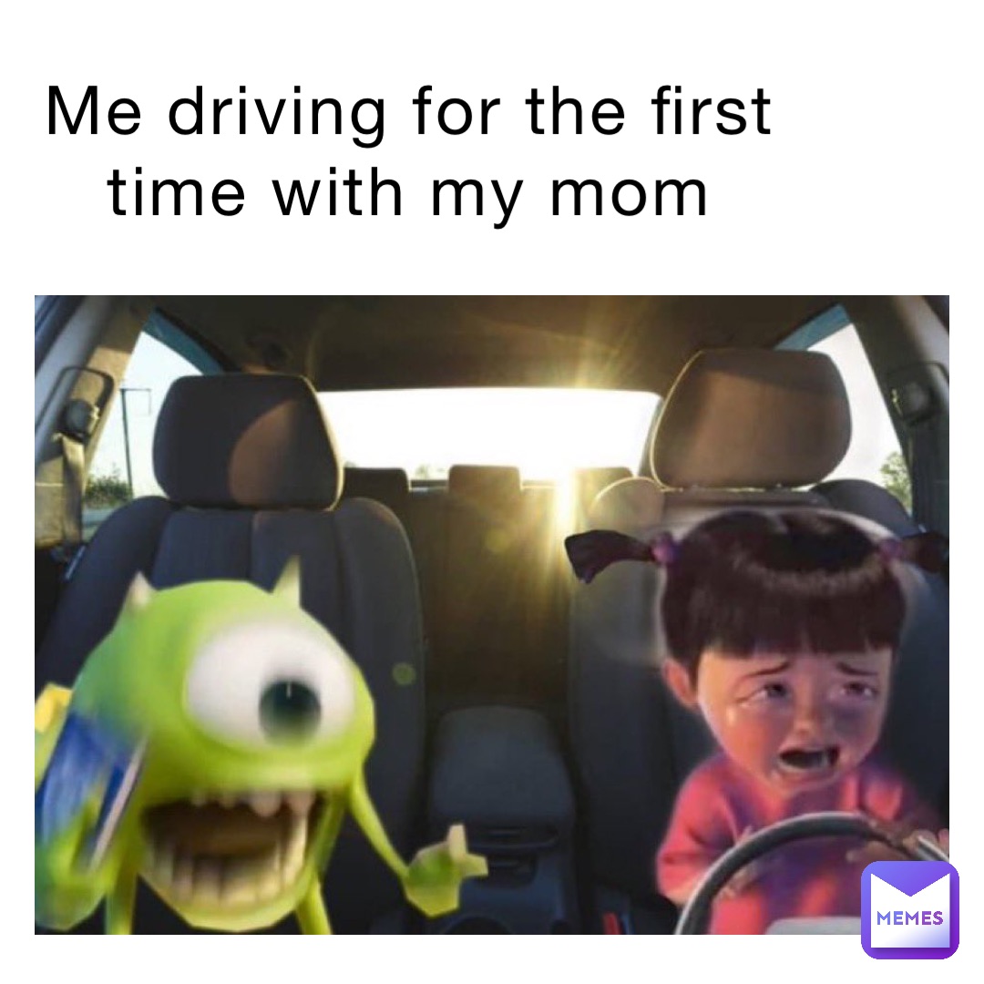 Me driving for the first time with my mom