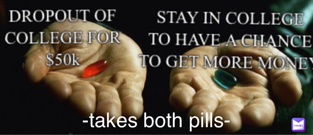 -takes both pills-