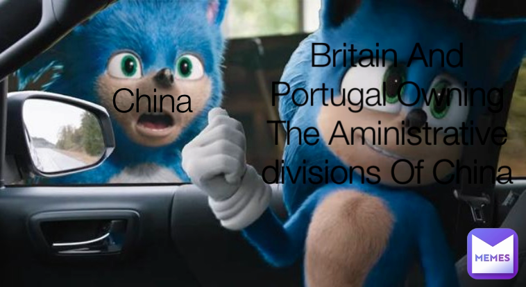 Britain And Portugal Owning The Aministrative divisions Of China China