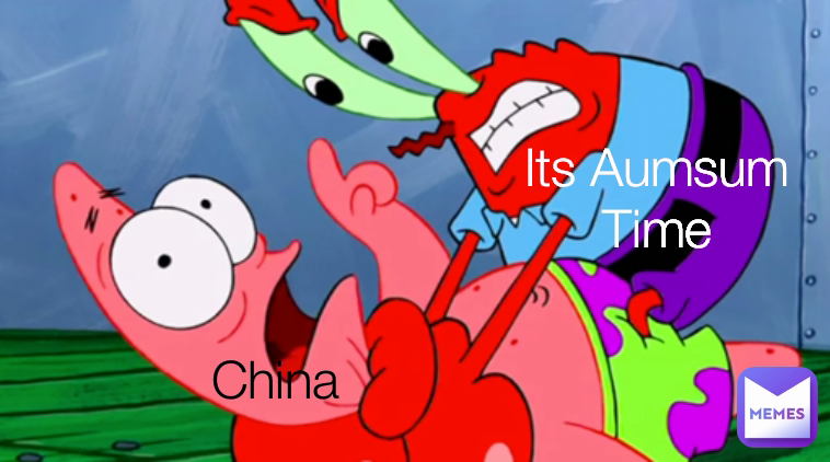 Its Aumsum Time China