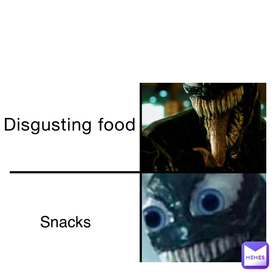 Disgusting food Snacks