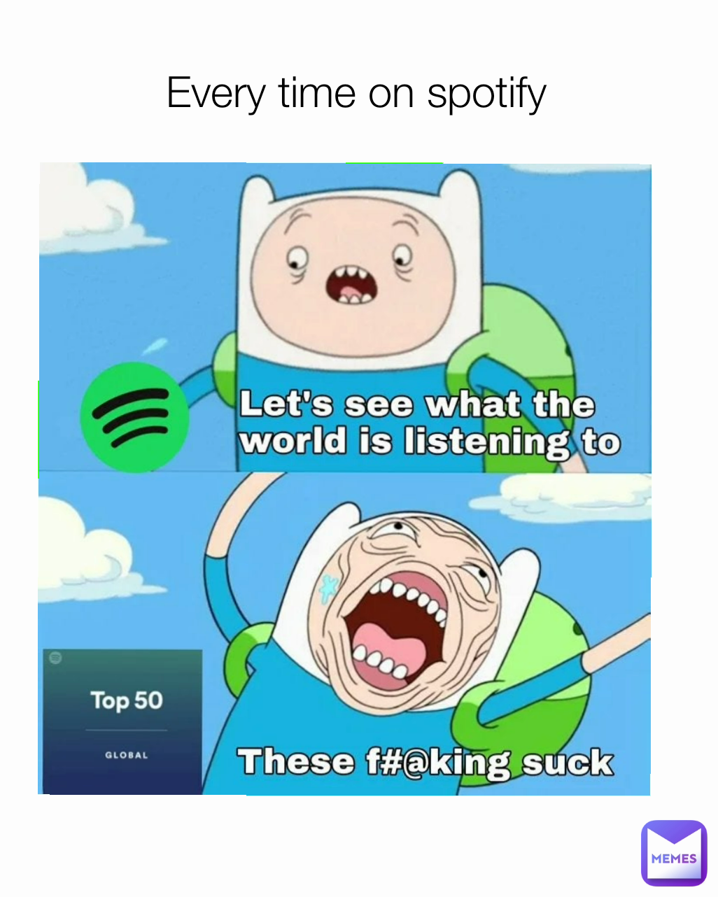 Every time on spotify | @Im.Just.A.Memer | Memes