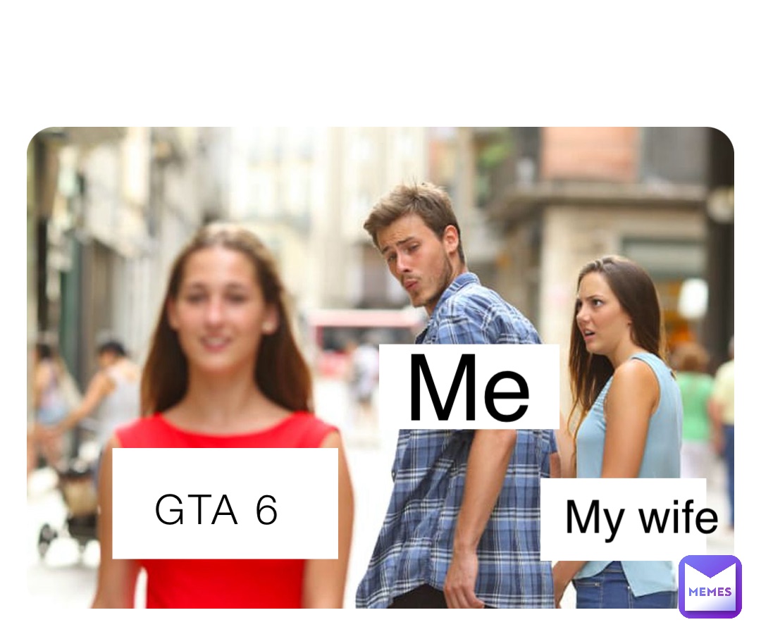 GTA 6 Me My wife