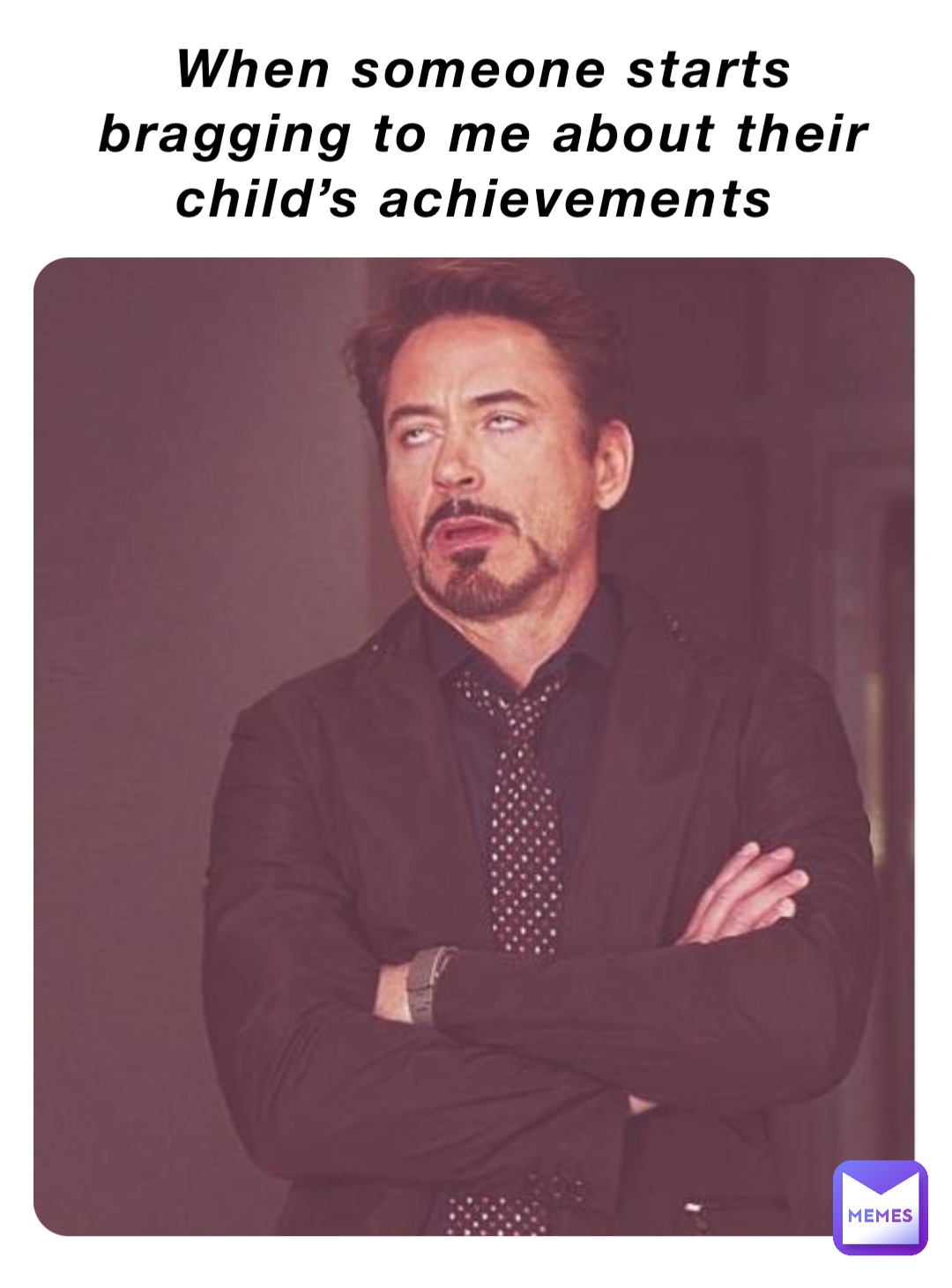 When someone starts bragging to me about their child’s achievements