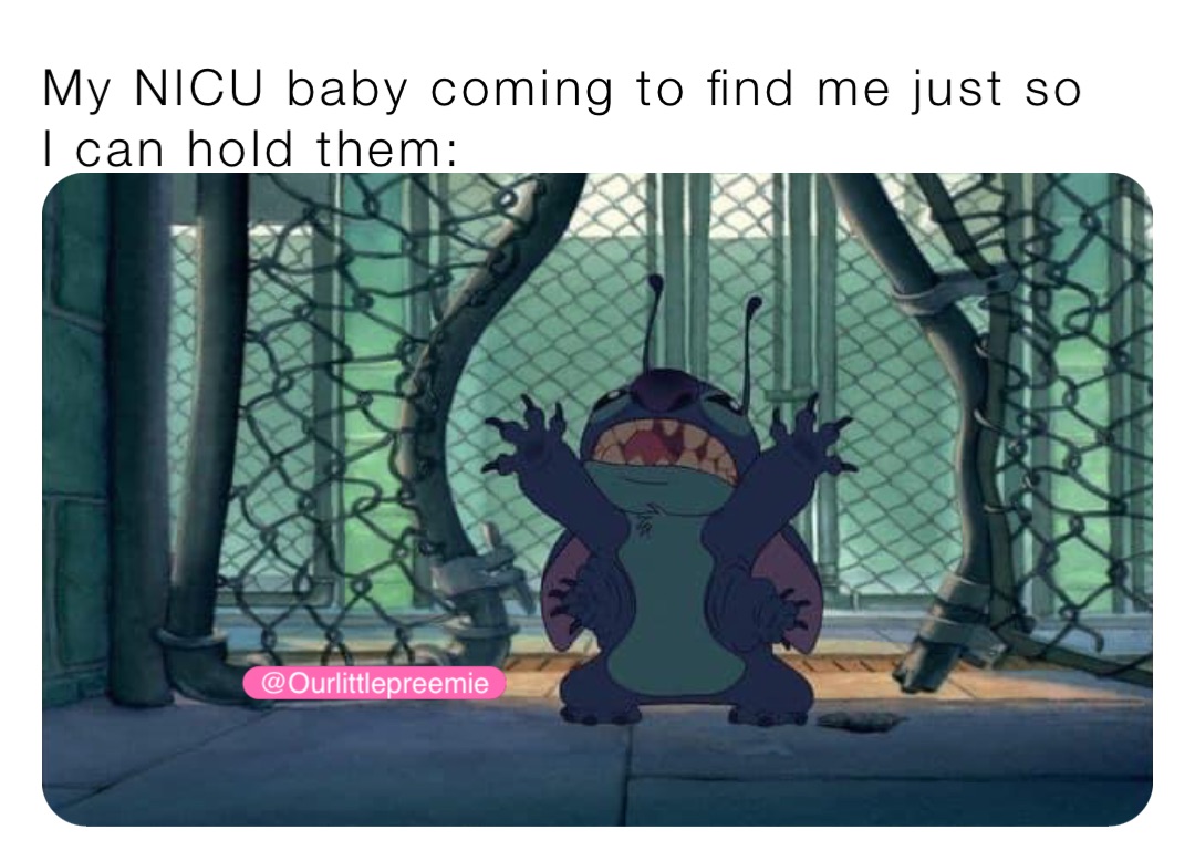 My NICU baby coming to find me just so I can hold them: