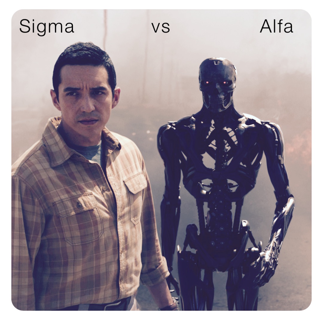 Sigma            vs              Alfa