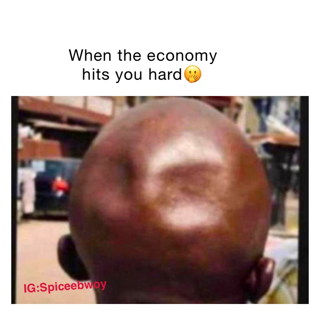 When the economy hits you hard🤭