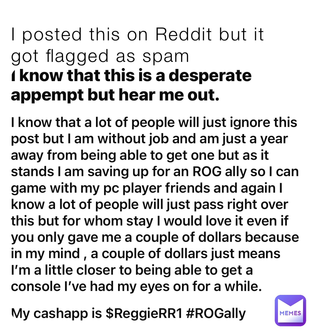I posted this on Reddit but it got flagged as spam
