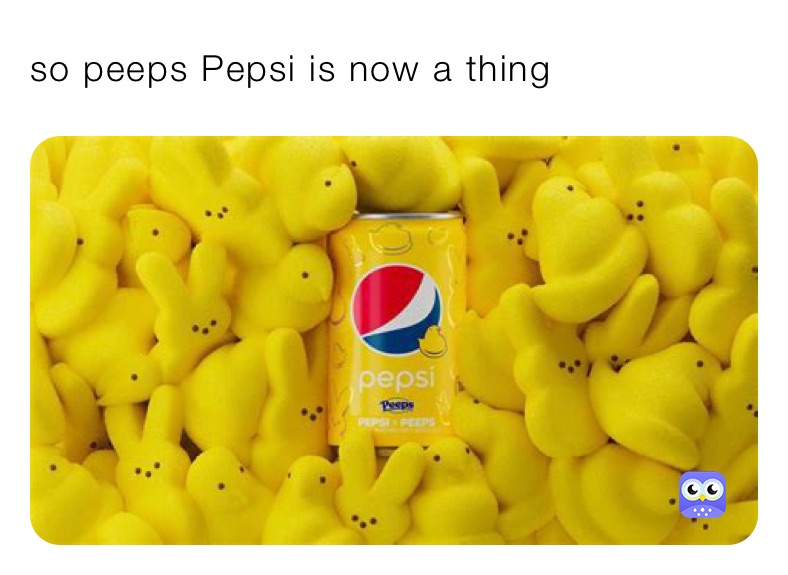 so peeps Pepsi is now a thing
