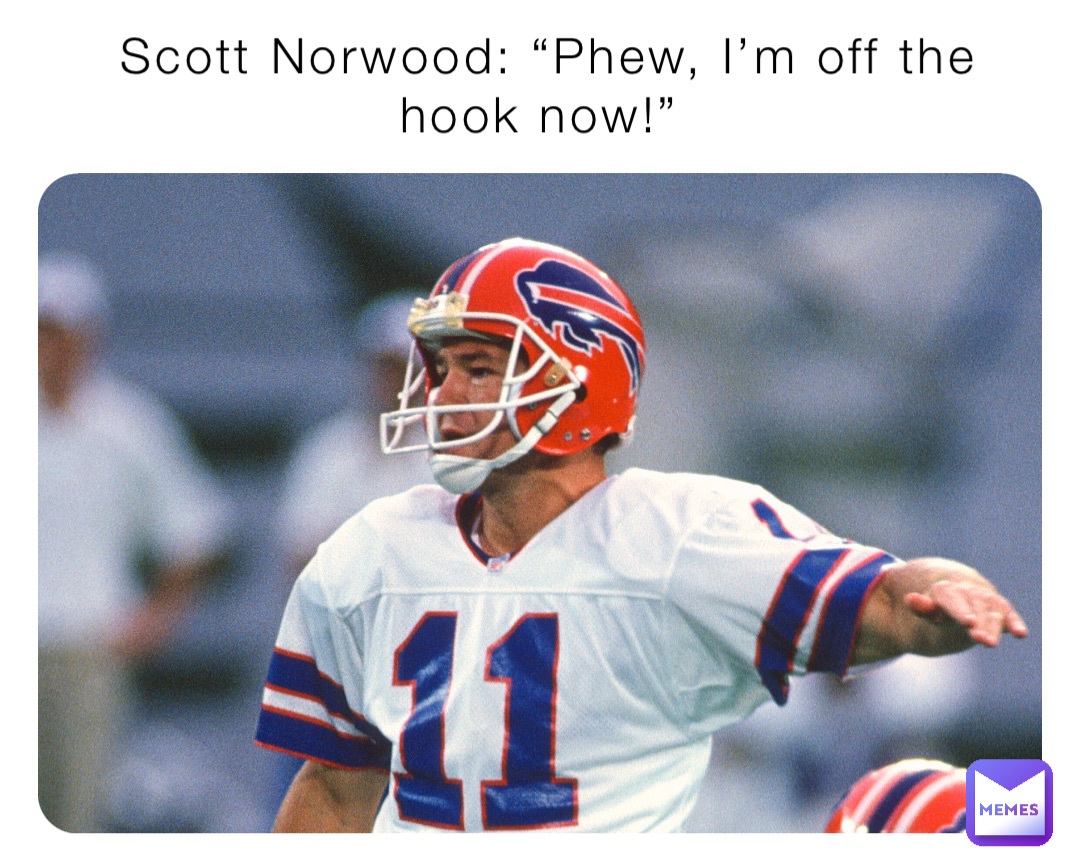 Scott Norwood: “Phew, I’m off the hook now!”