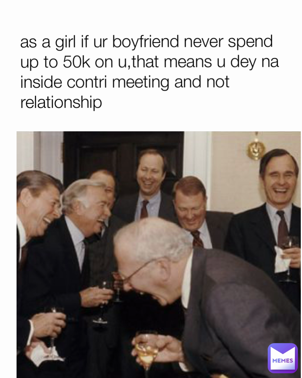 as a girl if ur boyfriend never spend up to 50k on u,that means u dey na inside contri meeting and not relationship